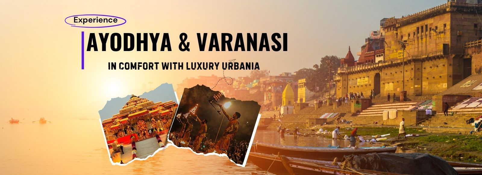 Experience Ayodhya & Varanasi in Comfort with Luxury Urbania