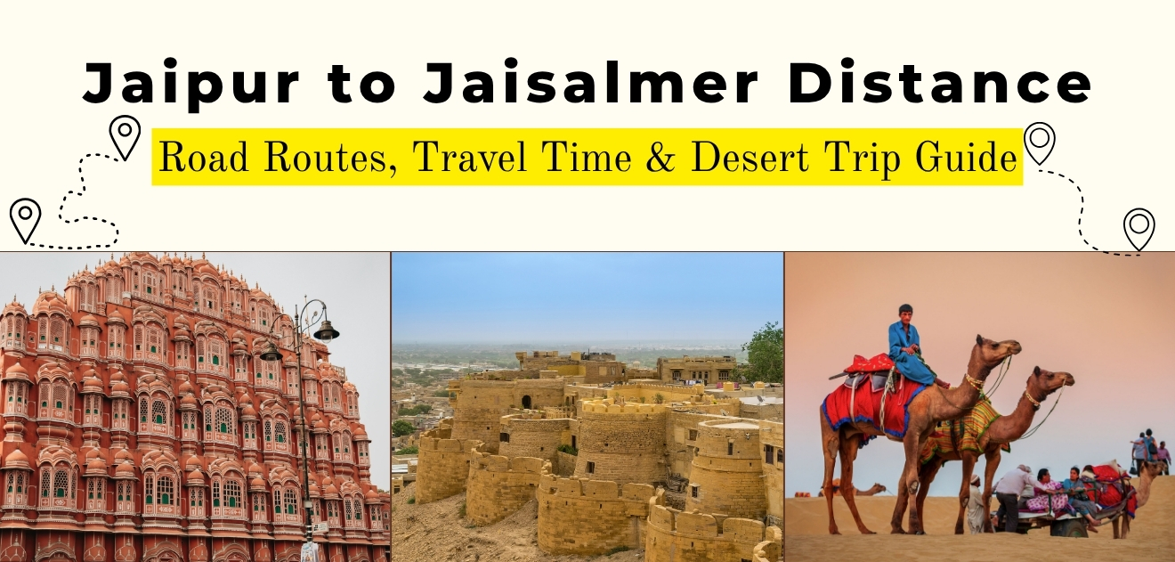 Jaipur to Jaisalmer Distance, Routes & Travel Guide 2025
