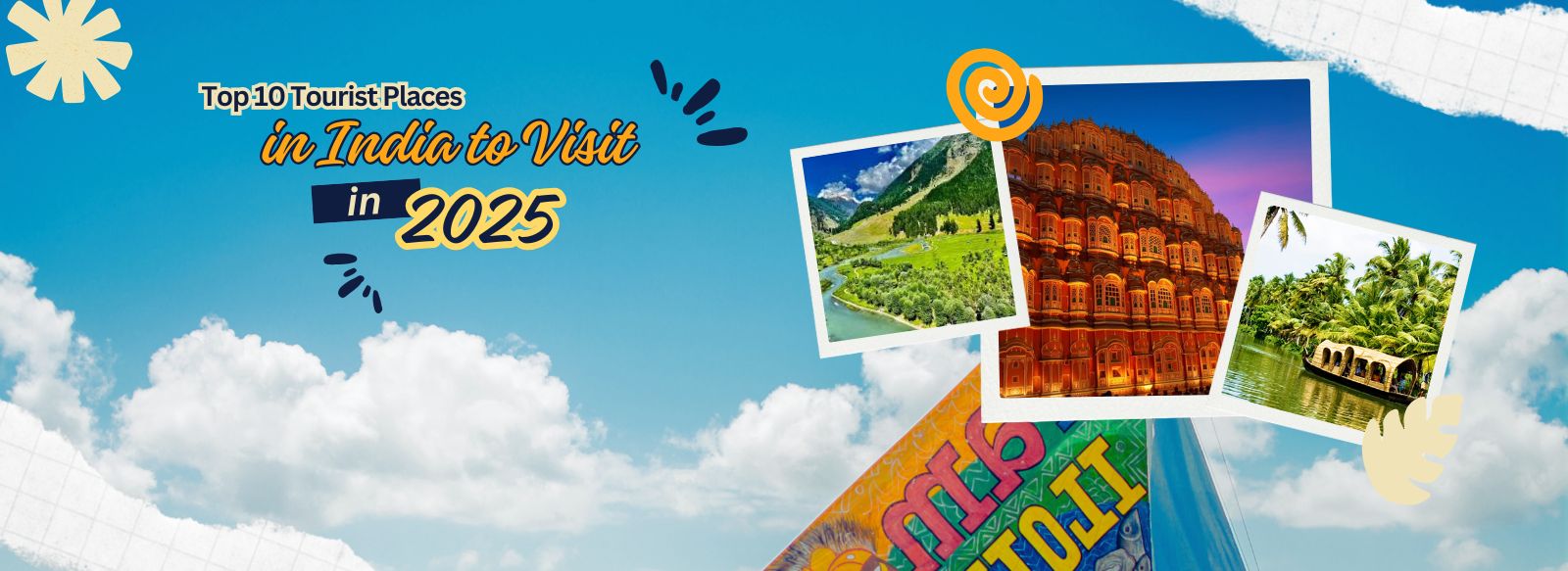 Top 10 Tourist Places in India to Visit in 2025